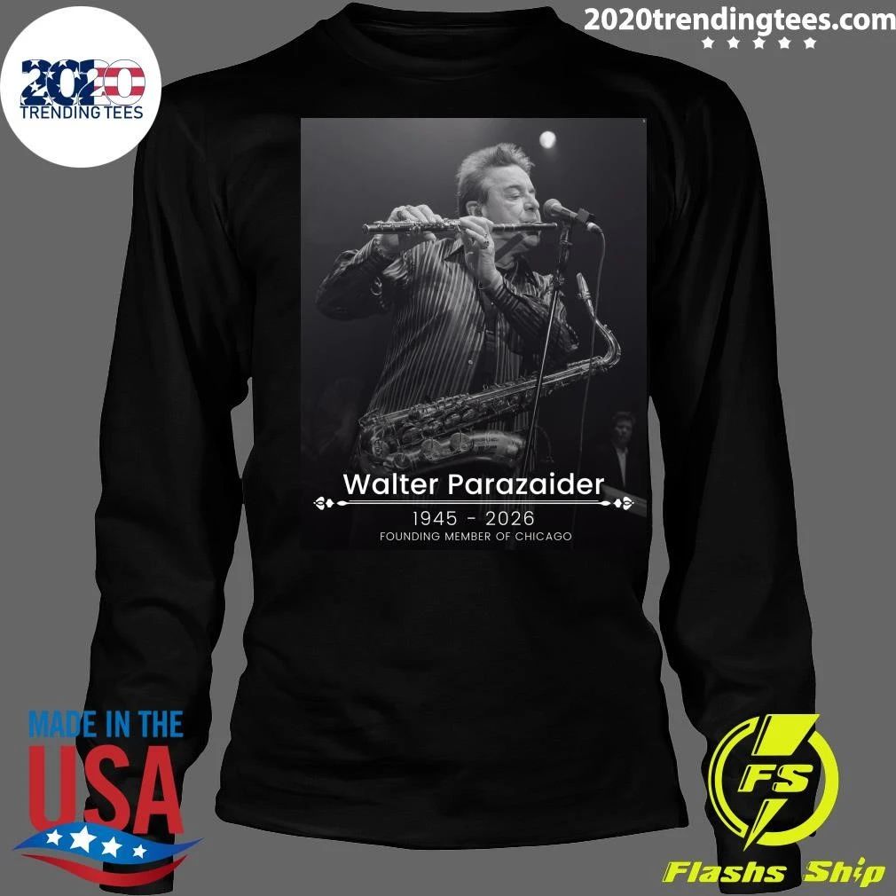 Rip Walter Parazaider 1945-2026, Founding Member Of Chicago Shirt