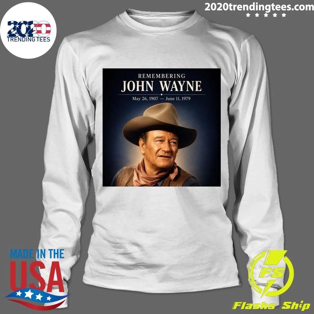 Remembering John Wayne May 26, 1907 – June 11, 1979 Shirt