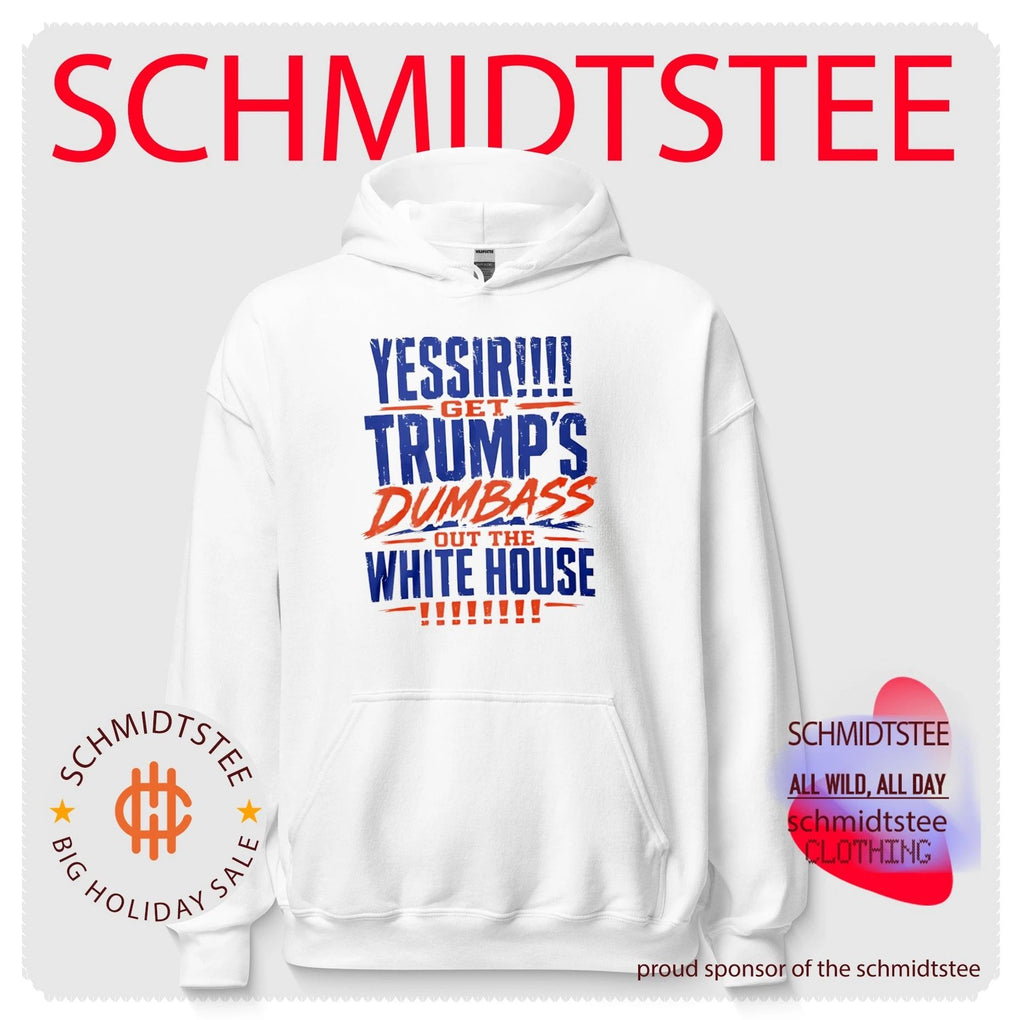 Yessir Get Trump’s Dumbass Out The White House shirt