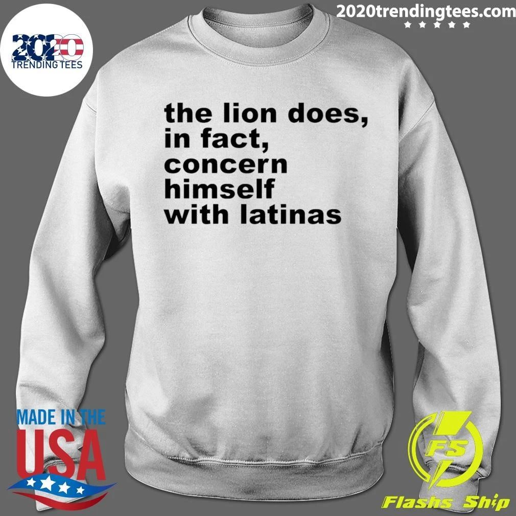 The Lion Does In Fact Concern Himself With Latinas Shirt