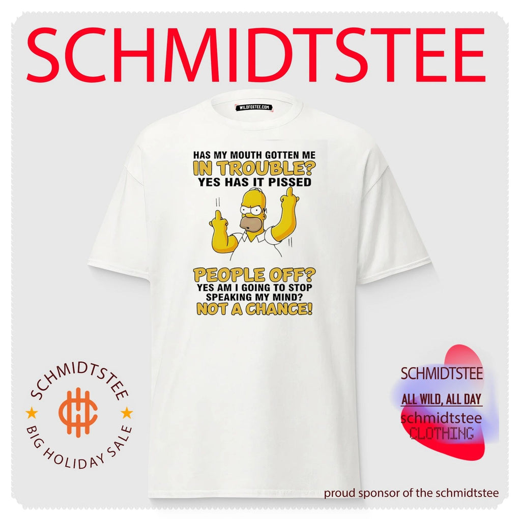 Has my mouth gotten me in trouble yes has it pissed people off Simpsons shirt