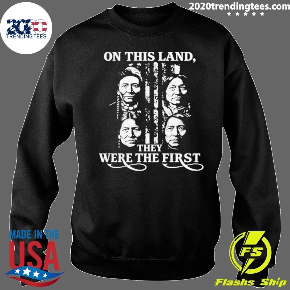 Empower Native On This Land, They Were The First Shirt