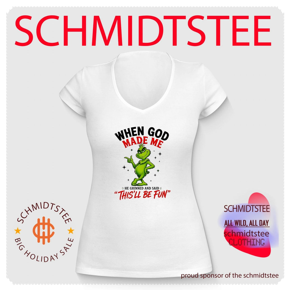 When God made me he grinned and said this’ll be fun Grinch shirt