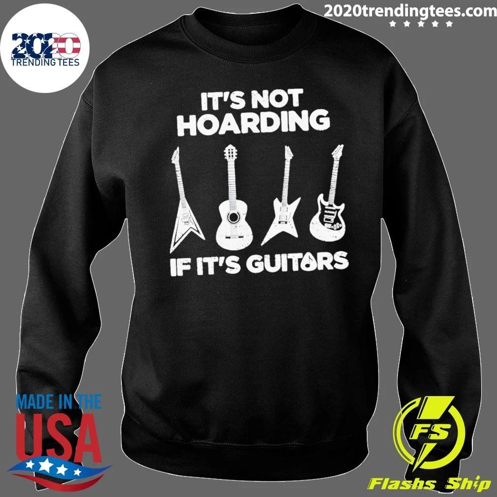 Hoarding Guitars It’s Not Hoarding If It’s Guitars Shirt