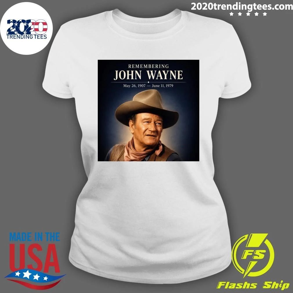Remembering John Wayne May 26, 1907 – June 11, 1979 Shirt