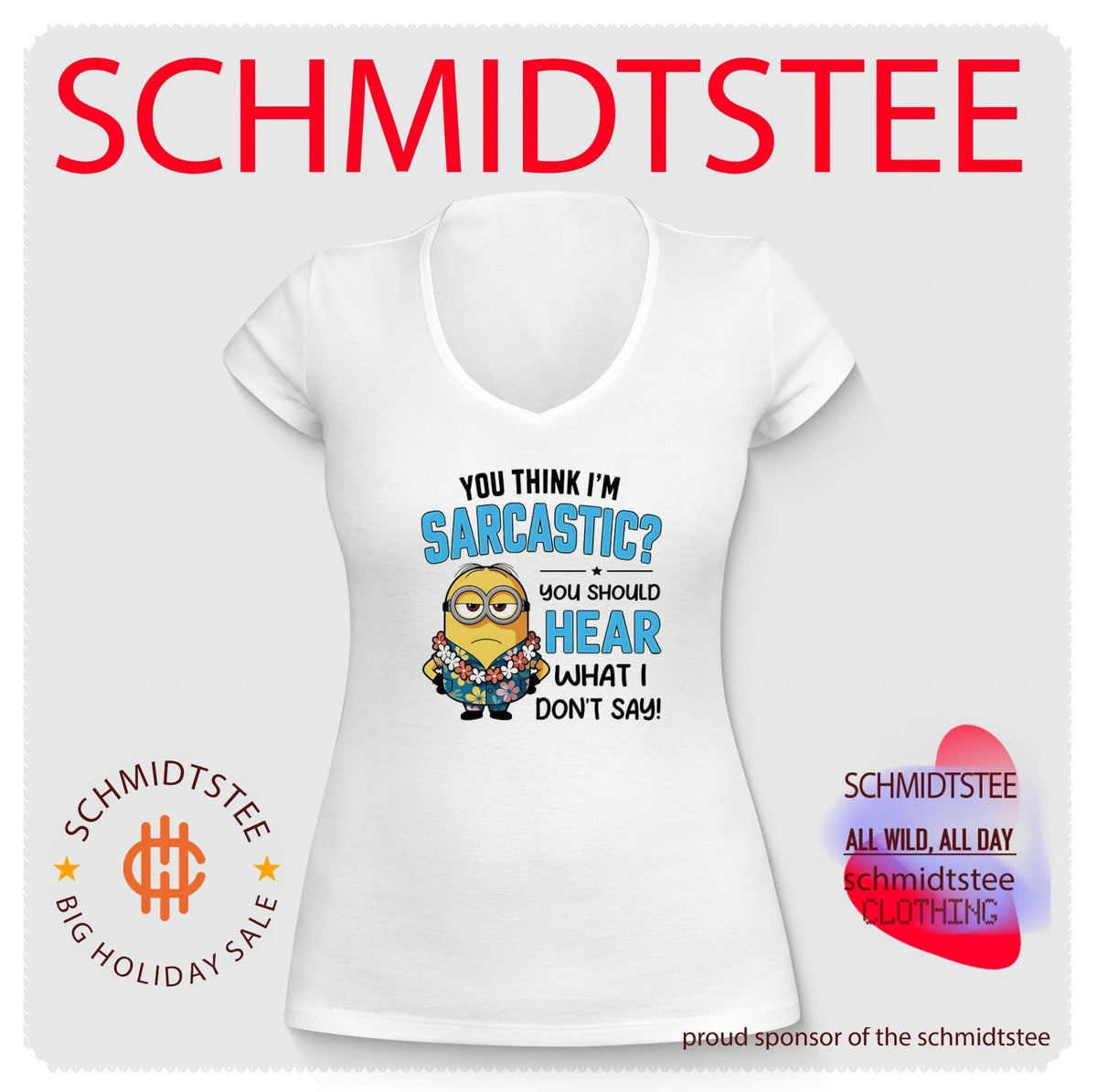 You think I’m sarcastic you should hear what I don’t say Minion shirt