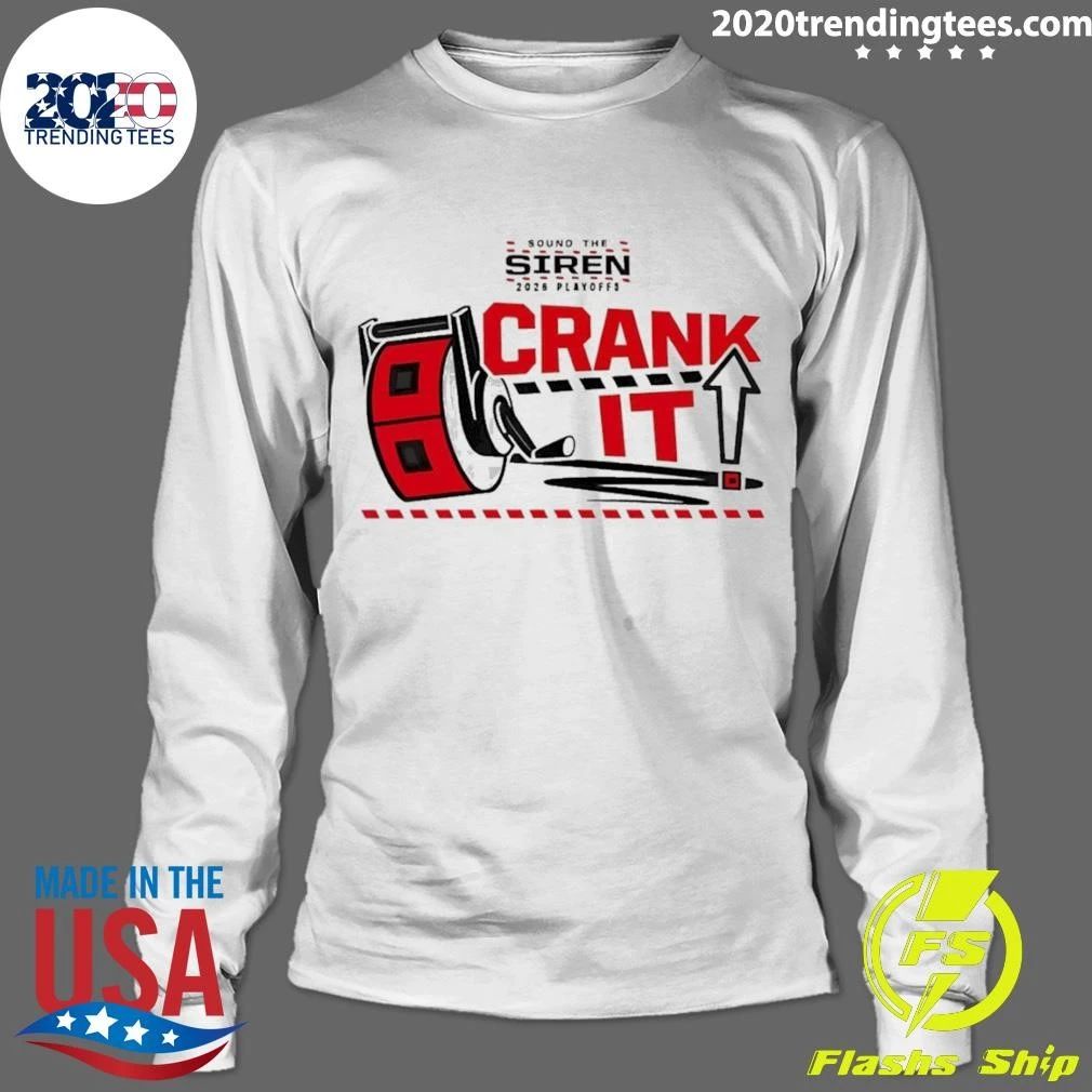 Carolina Hurricanes Hockey Apparel Sound The Siren 2026 Playoffs Crank It Shirt
