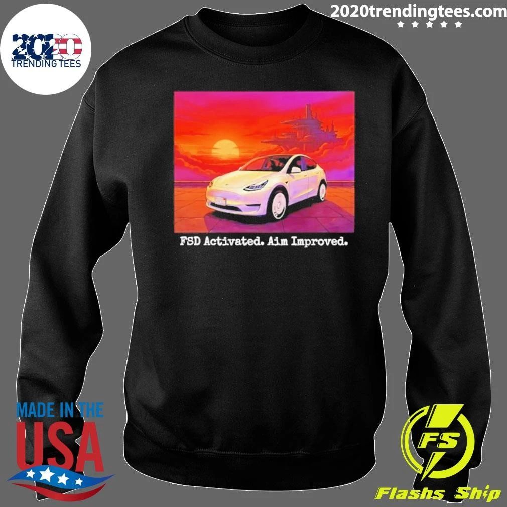 Tesla Model Y Fsd Activated Aim Improved Shirt