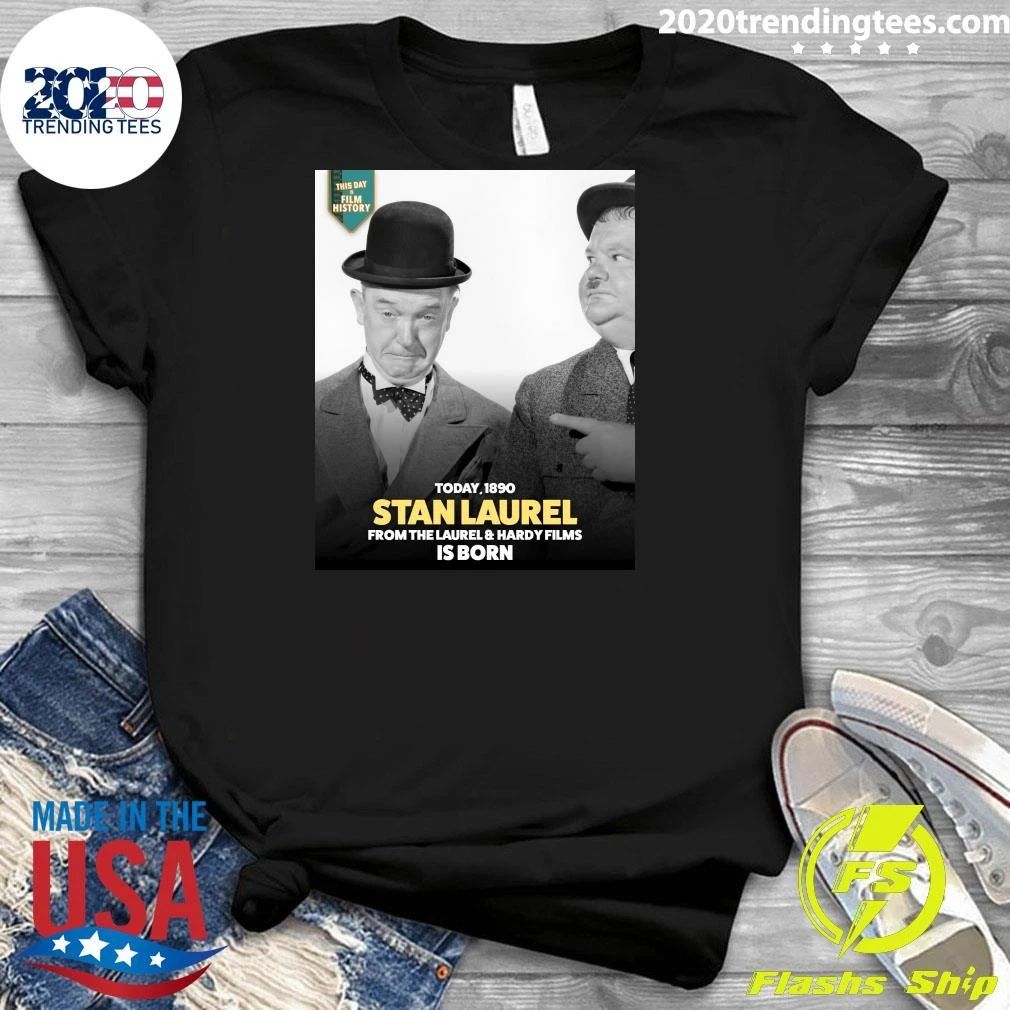 Happy 136th birthday to Stan Laurel, the brilliant English comedian of Laurel & Hardy, born in Ulverston, England Shirt