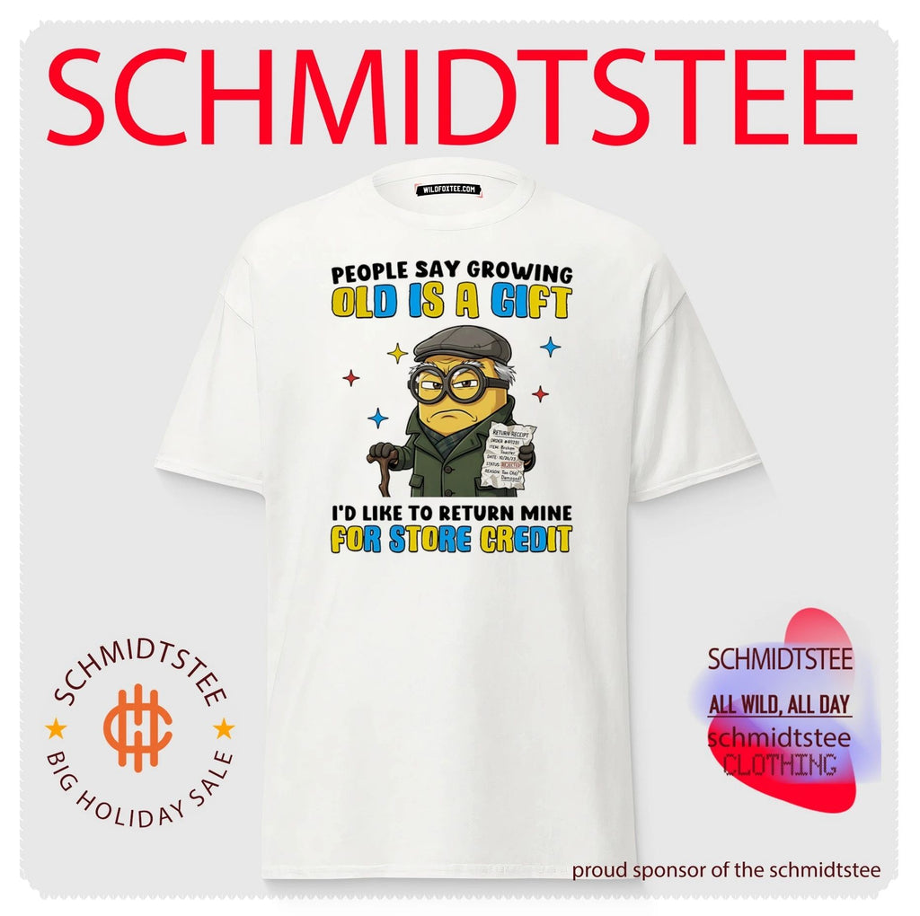 People say growing old is a gift I’d like to return mine for store credit Minion shirt