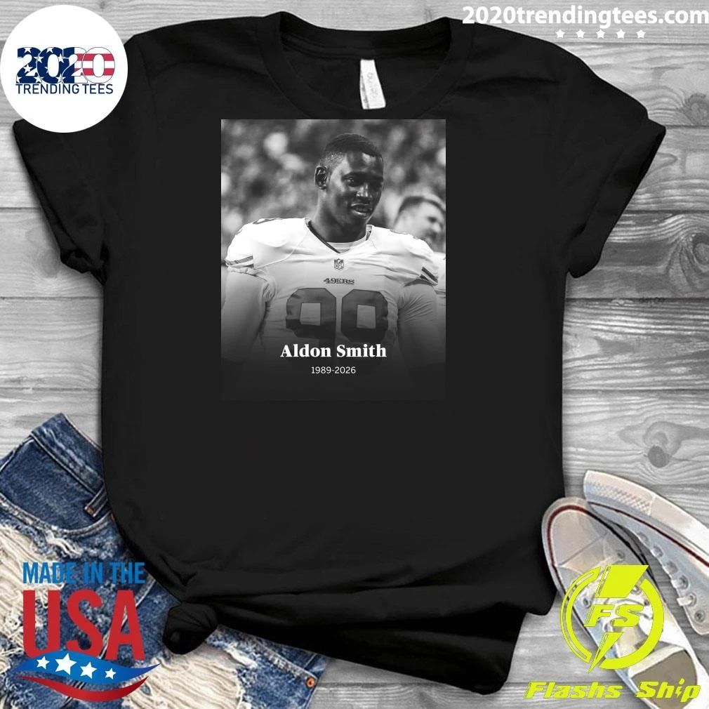 Sadly Former 49ers Player Aldon Smith Has Passed Away At The Age Of 36 Rip Shirt