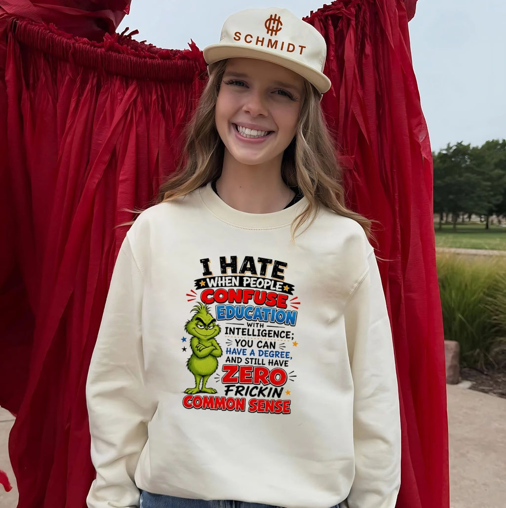 I hate when people confuse education with intelligence you can have a degree Grinch shirt