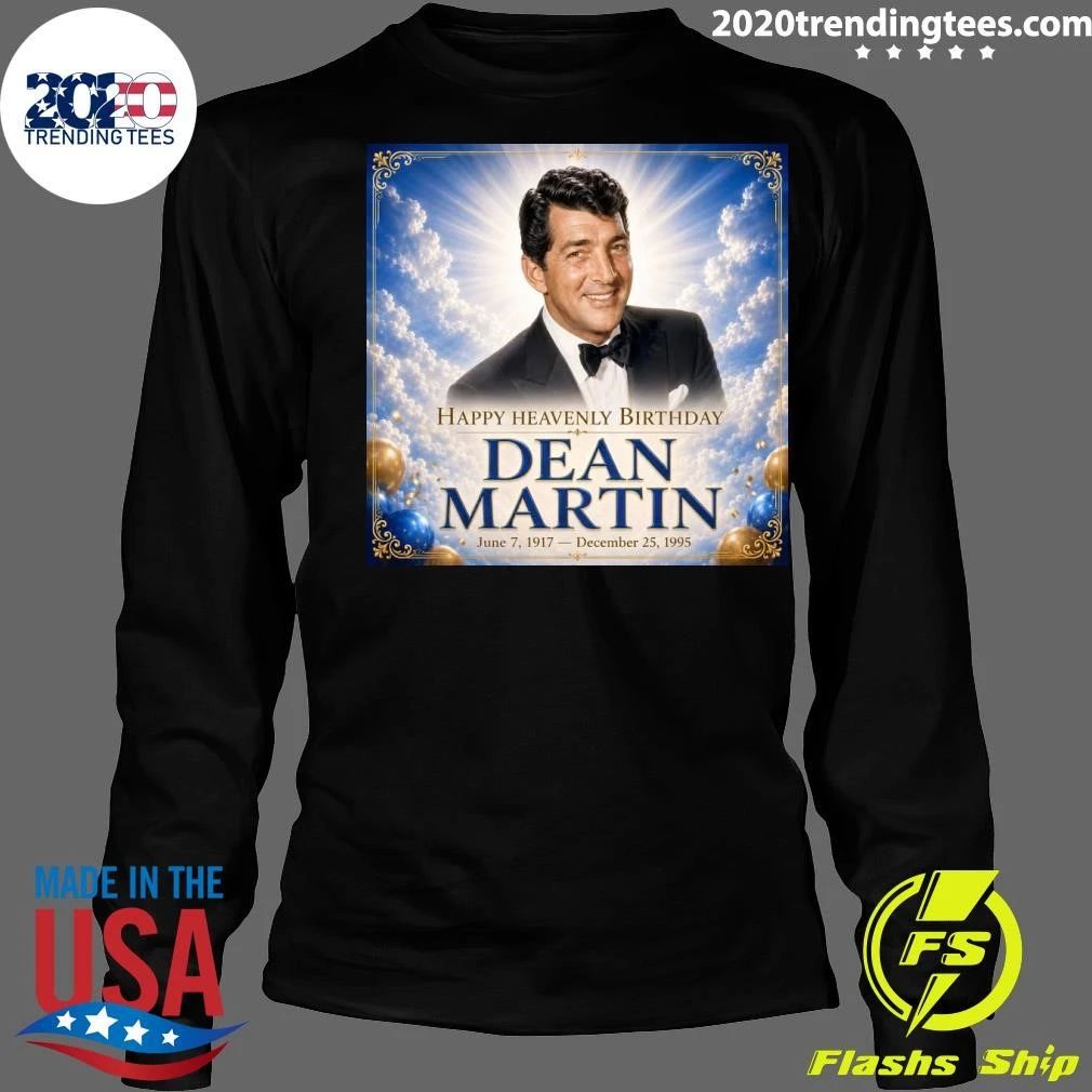 Happy Heavenly Birthday Dean Martin June 7, 1917 – December 25, 1995 Shirt
