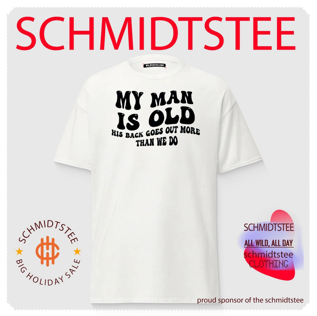 My man is old his back goes out more than we do shirt