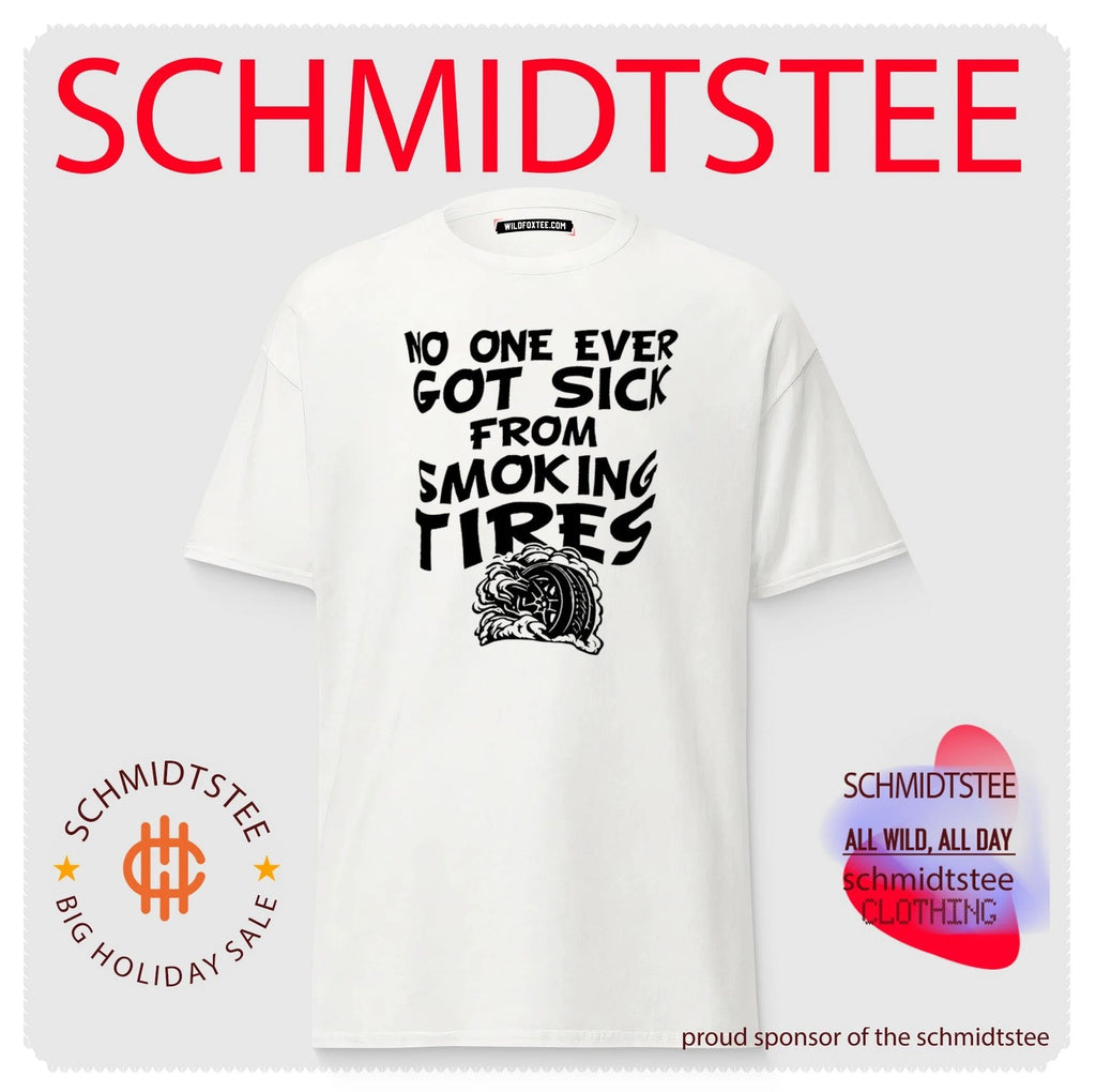 No one ever got sick from smoking tires shirt