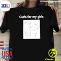 Curls For My Girls Shirt