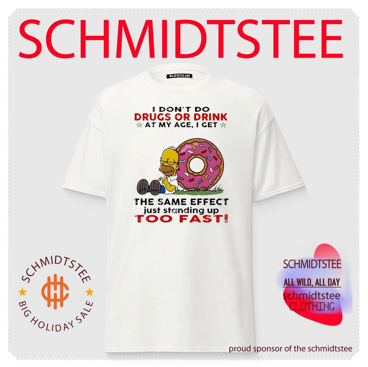 I don’t do drugs or drink at my age I get the same effect just standing up too fast Simpson shirt