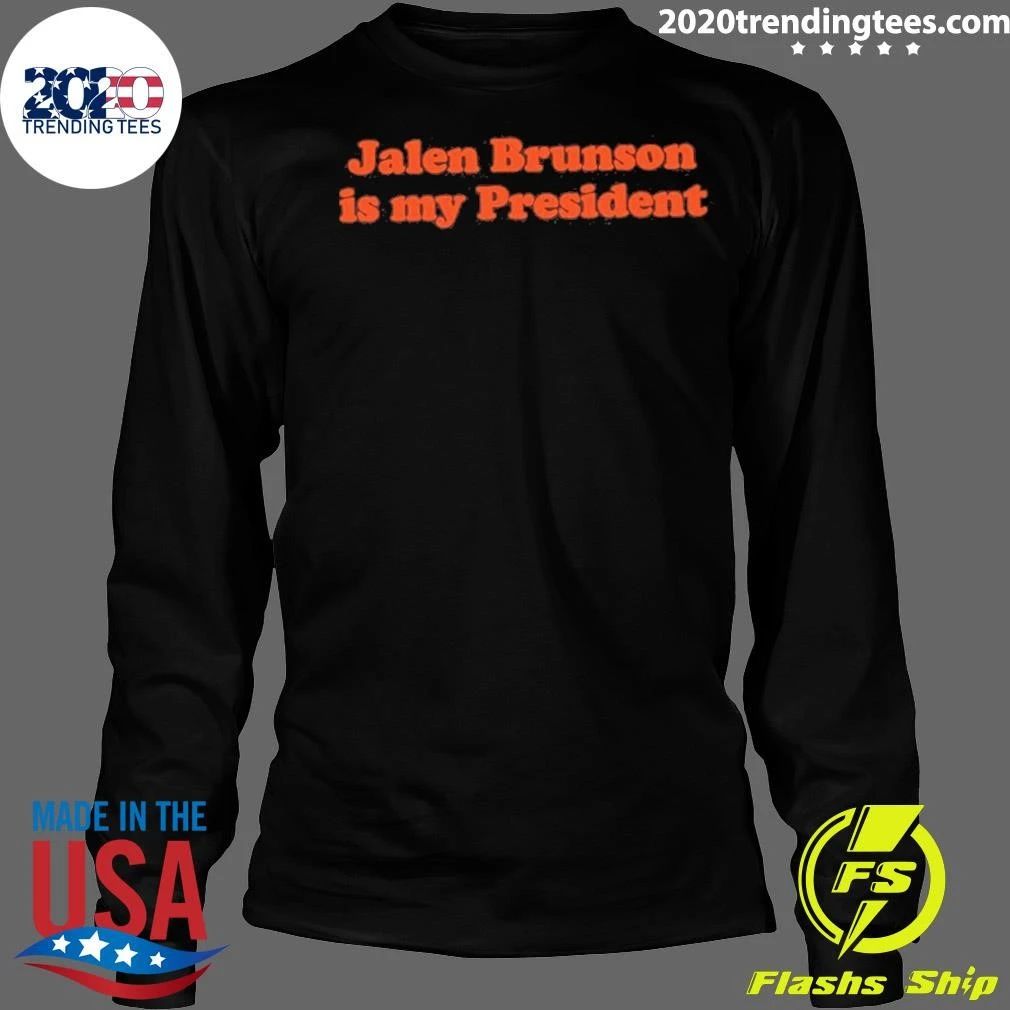 Jalen Brunson Is My President Shirt