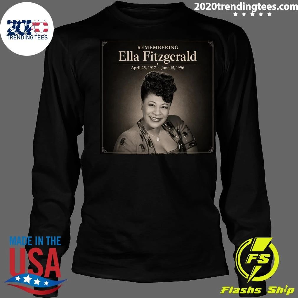 Remembering Ella Fitzgerald April 25, 1917 — June 15, 1996 Shirt
