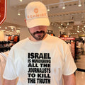 Israel is murdering all the journalist to kill the truth shirt