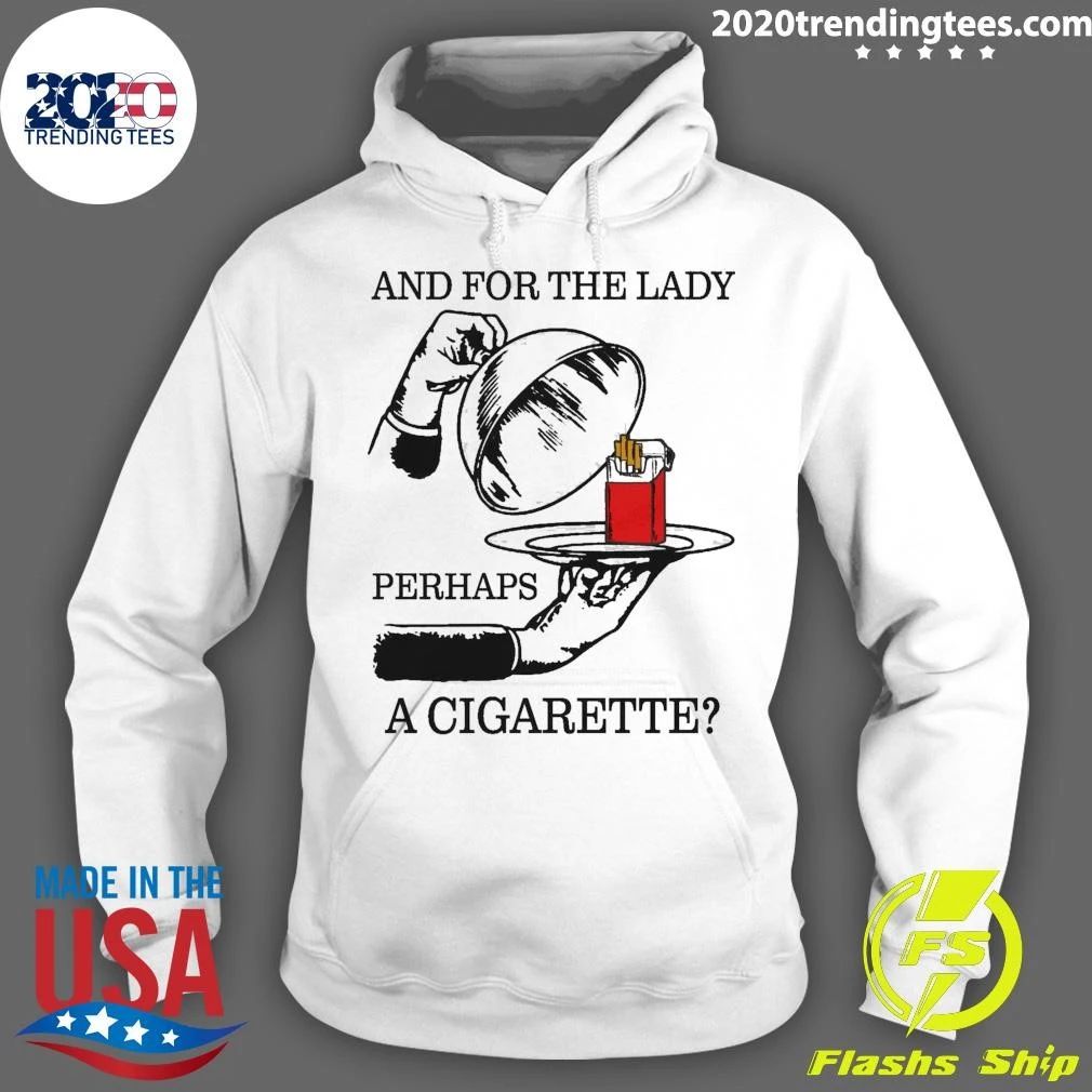 And For The Lady, Perhaps A Cigarette Shirt