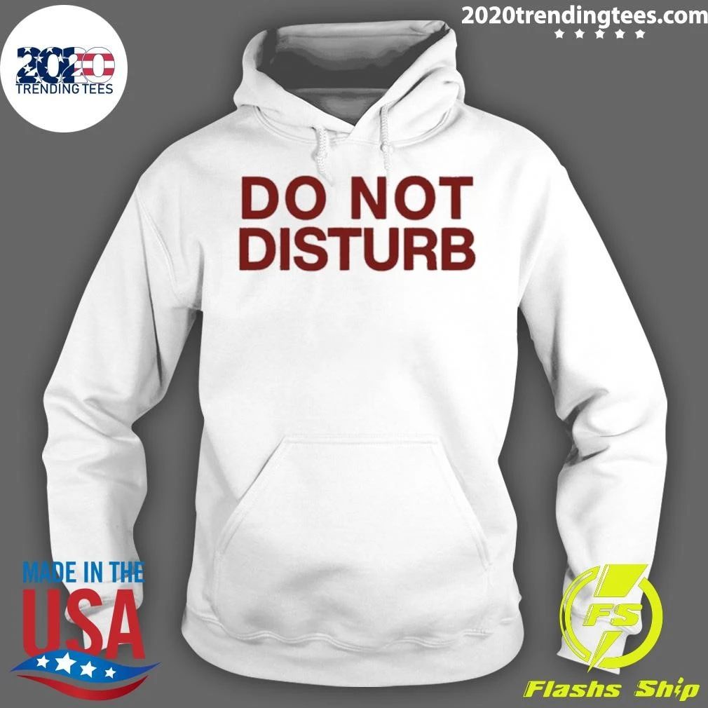 Do Not Disturb Sarcastic Shirt