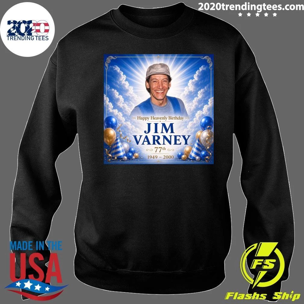 Happy Heavenly Birthday Jim Varney 77th 1949-2000 Shirt