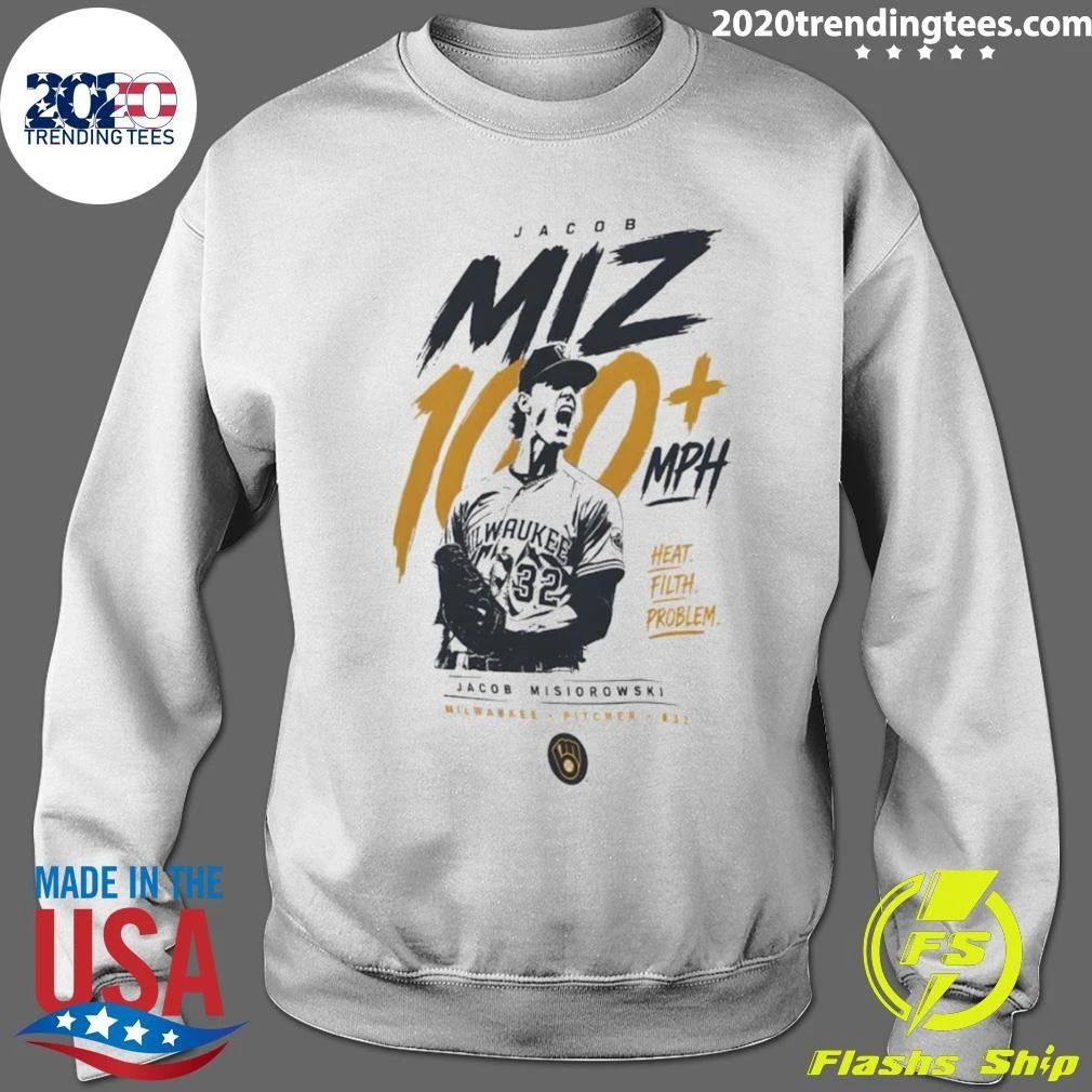 Jacob Misiorowski Milwaukee Brewers 100 Plus Mph Heat Filth Problem Baseball Shirt
