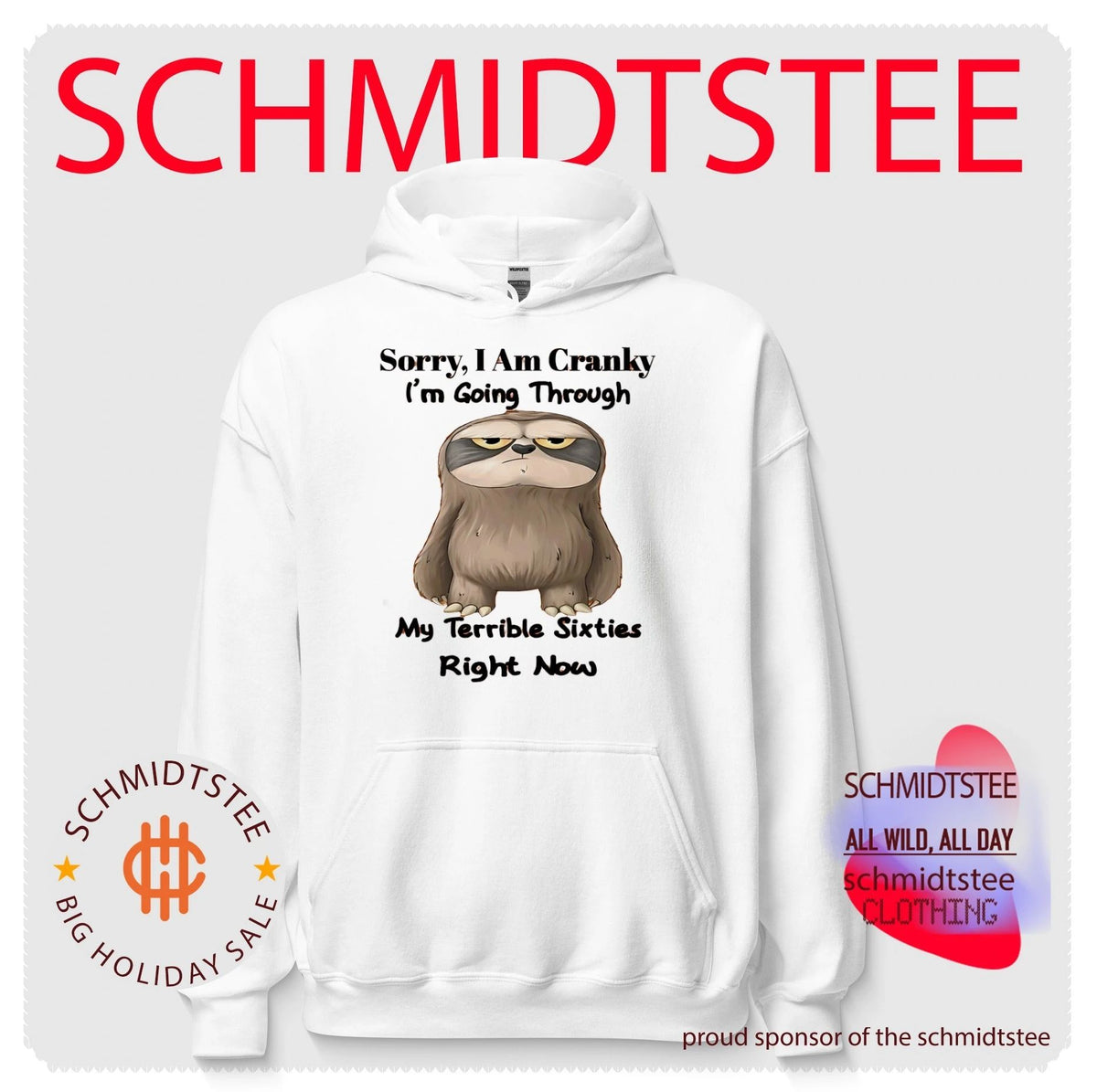 Sorry I am crankly I’m going through my terrible sixties right now cartoon sloth shirt