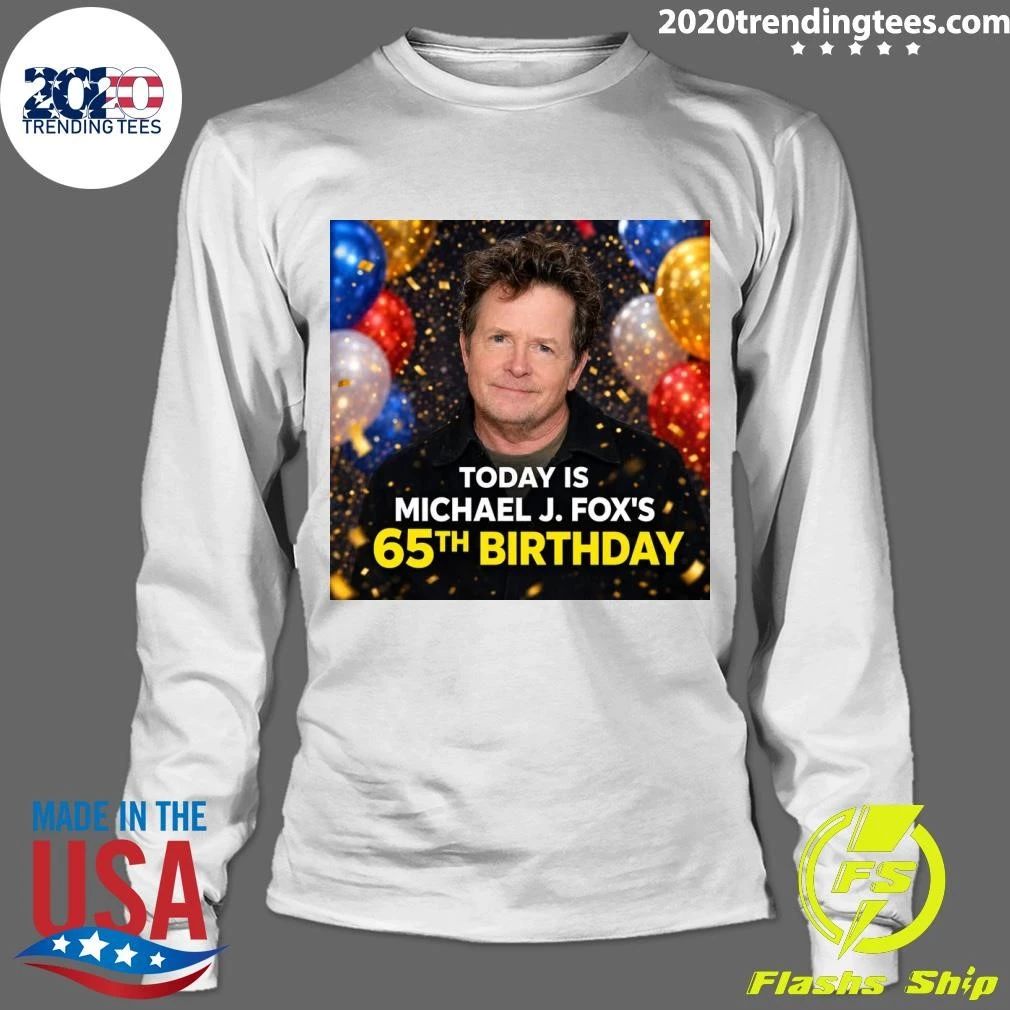 Happy 63rd Birthday Michael J. Fox’s Shirt