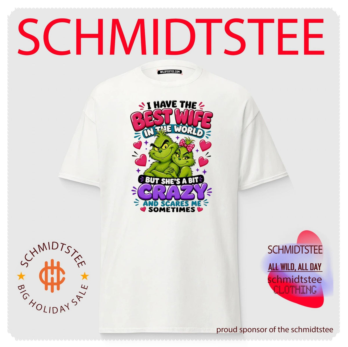 I have the best wife in the world but she’s a bit crazy Grinch shirt