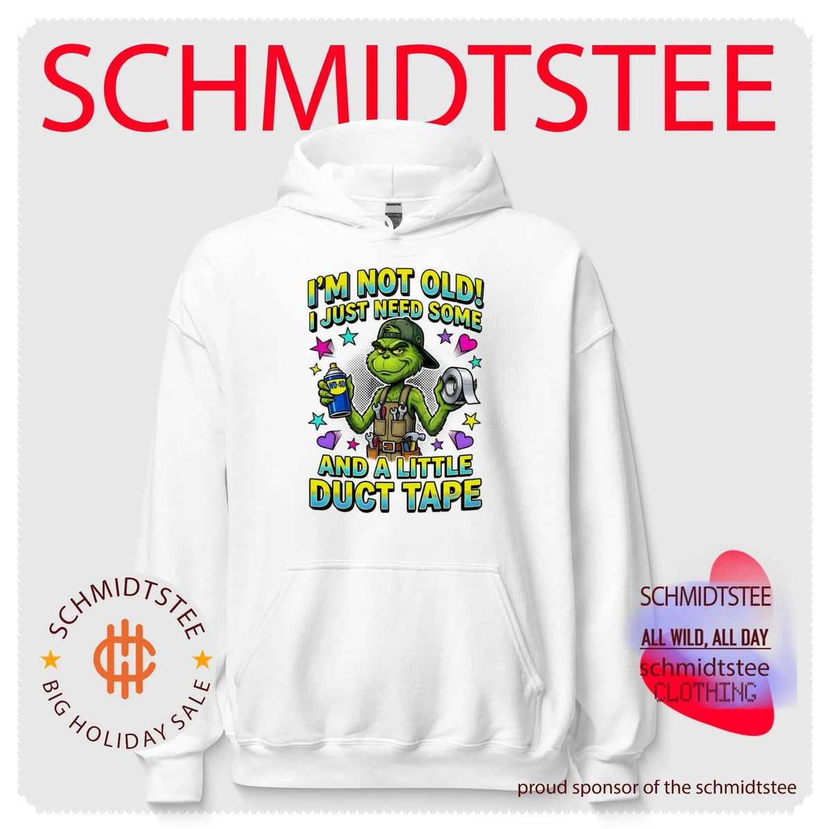 I’m not old I just need some and a little duct tape Grinch shirt