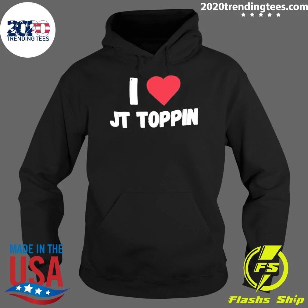 I Love Jt Toppin Shirt