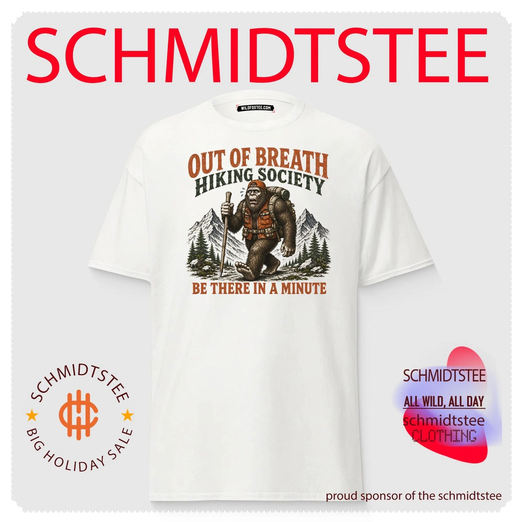 Out of Breath Hiking Society Bigfoot Be There in a Minute shirt