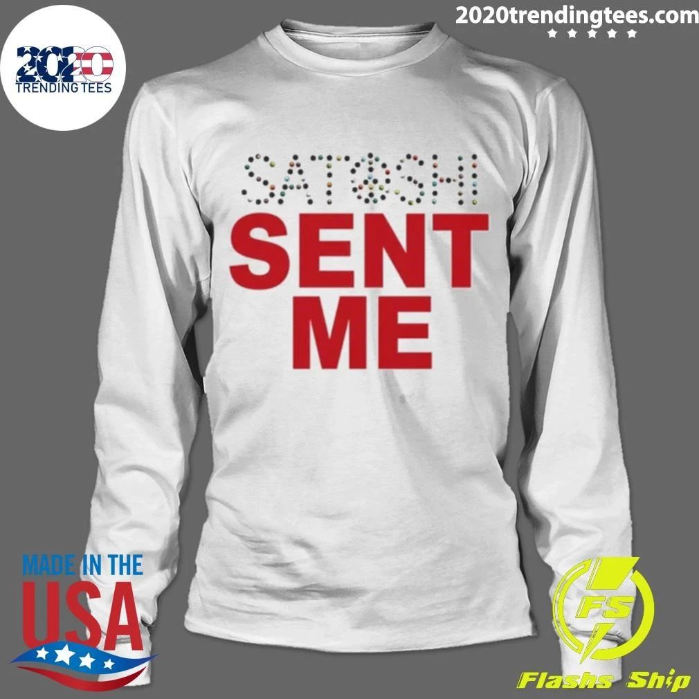 Satoshi Sent Me Shirt