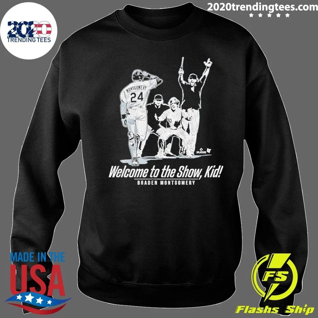 Welcome to the Show, Kid Braden Montgomery Shirt