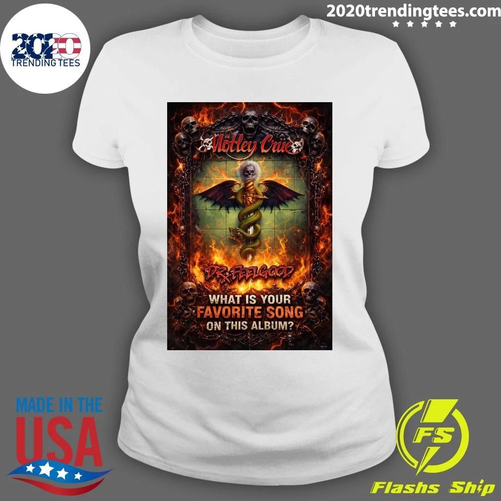 What Is Your Favorite Song On This Album Motley Crue Dr. Feelgood Shirt