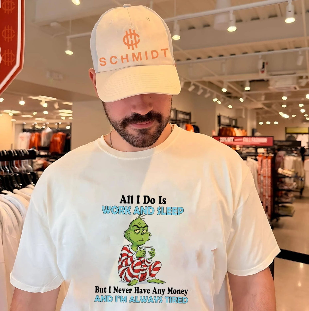 All I do is work and sleep but I never have any money and I’m always tired Grinch shirt