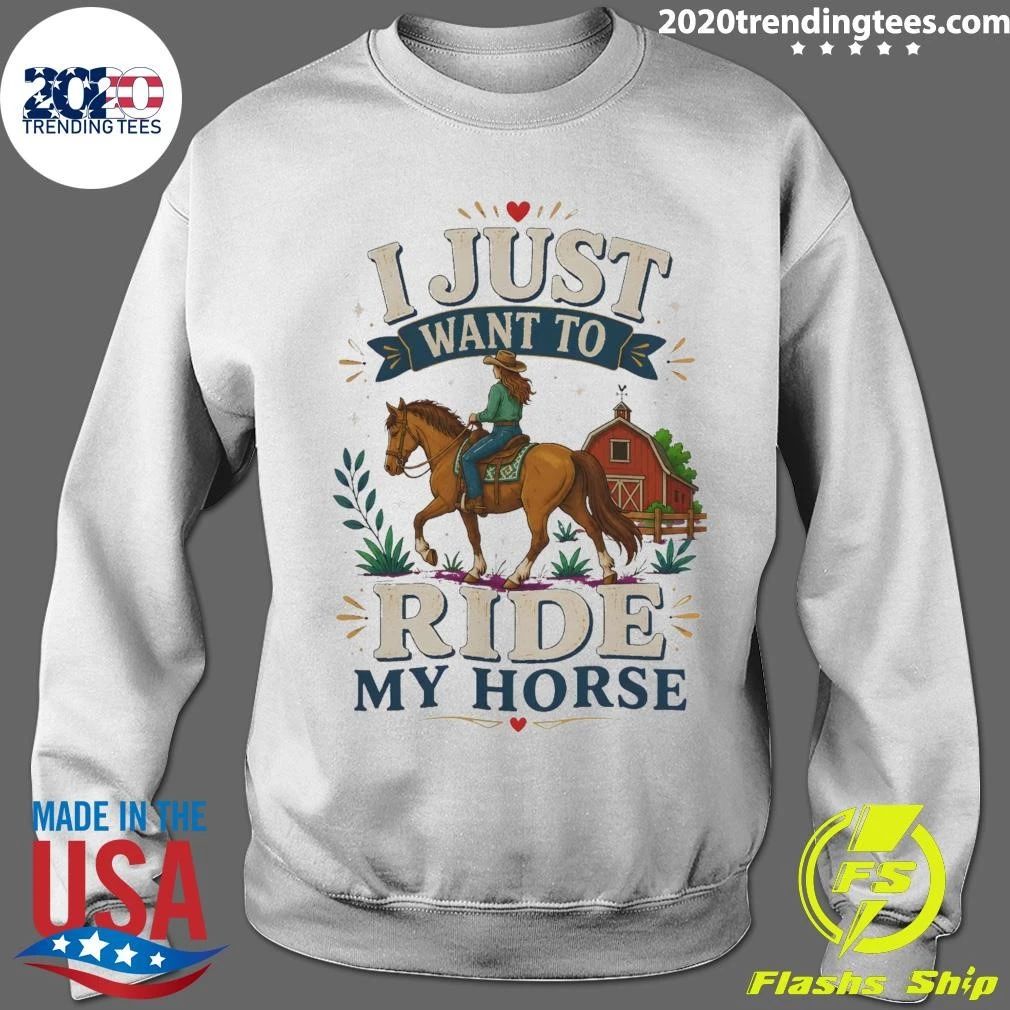 I Just Want To Ride My Horse Tee Shirt