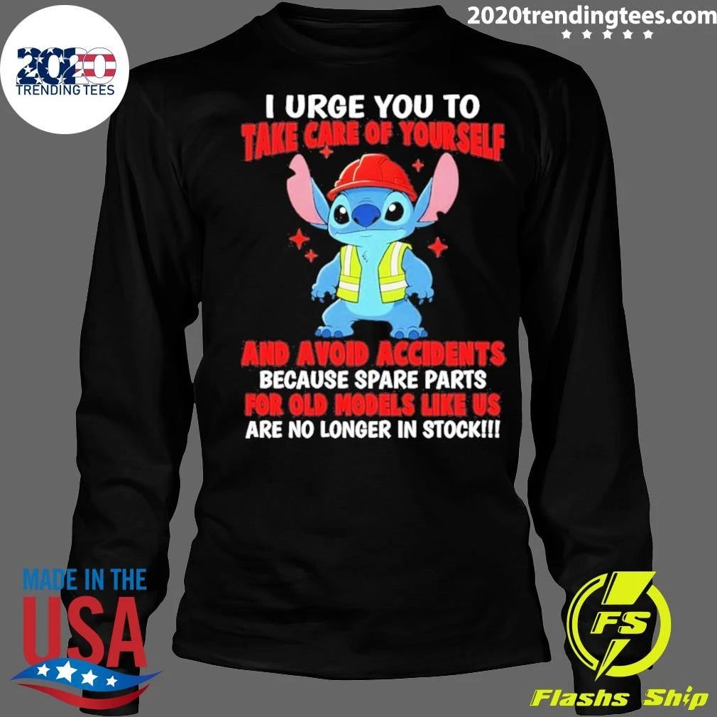 I Urge You To Take Care Of Yourself And Avoid Accidents Because Spare Parts For Old Models Like Us Shirt