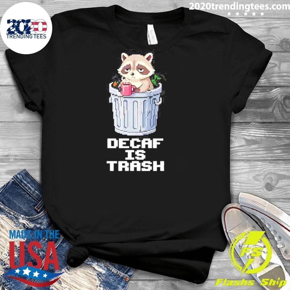 Raccoon Decaf Is Trash Shirt