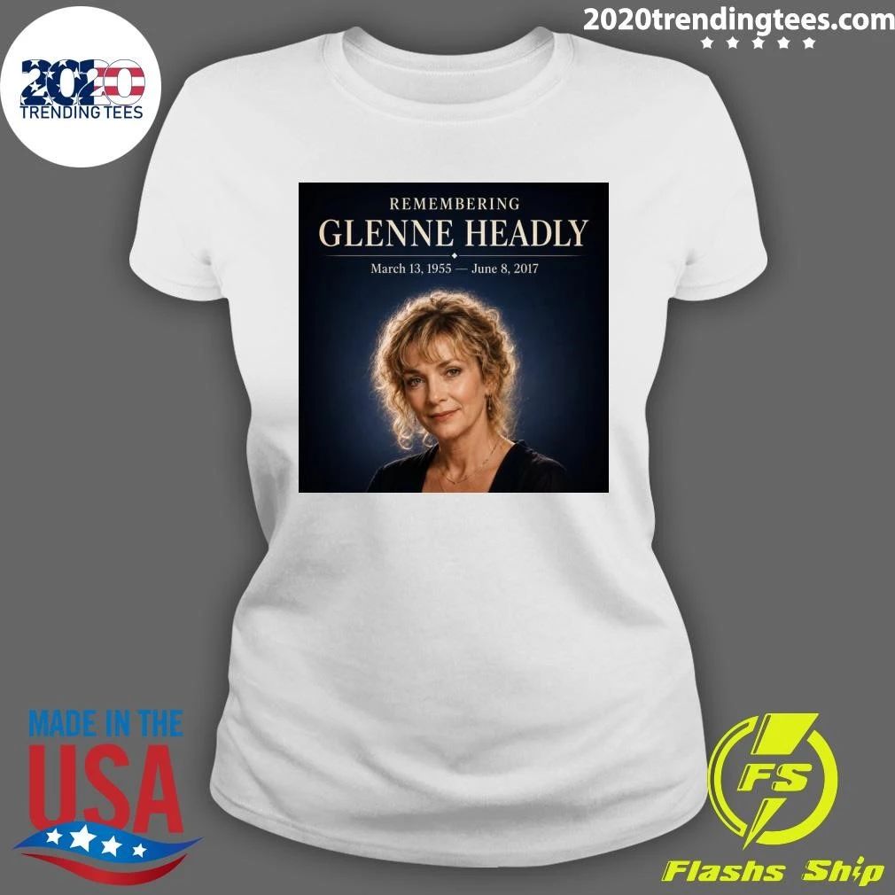 Remembering Glenne Headly March 13, 1955 – June 8, 2017 Shirt