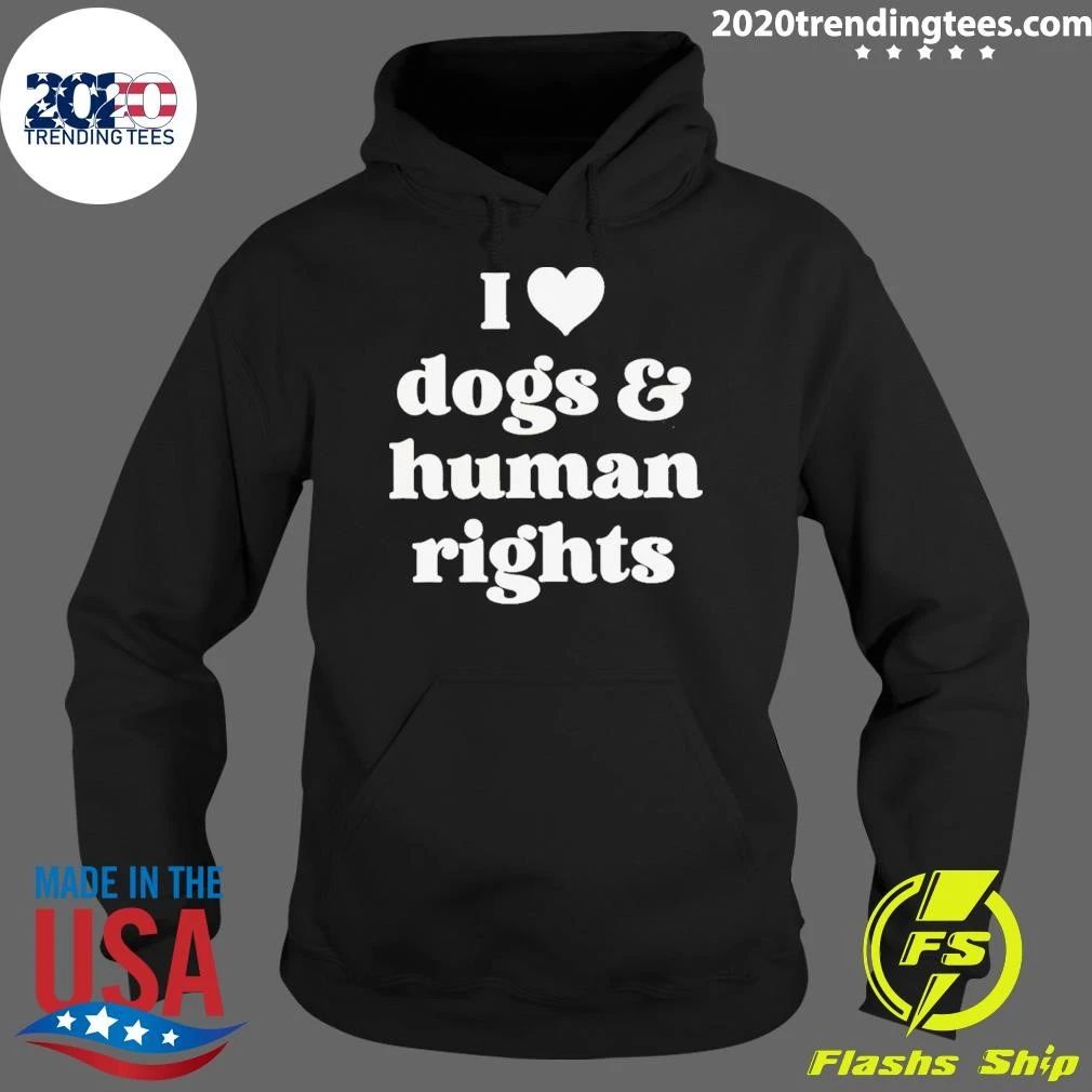I Love Dogs & Human Rights Shirt