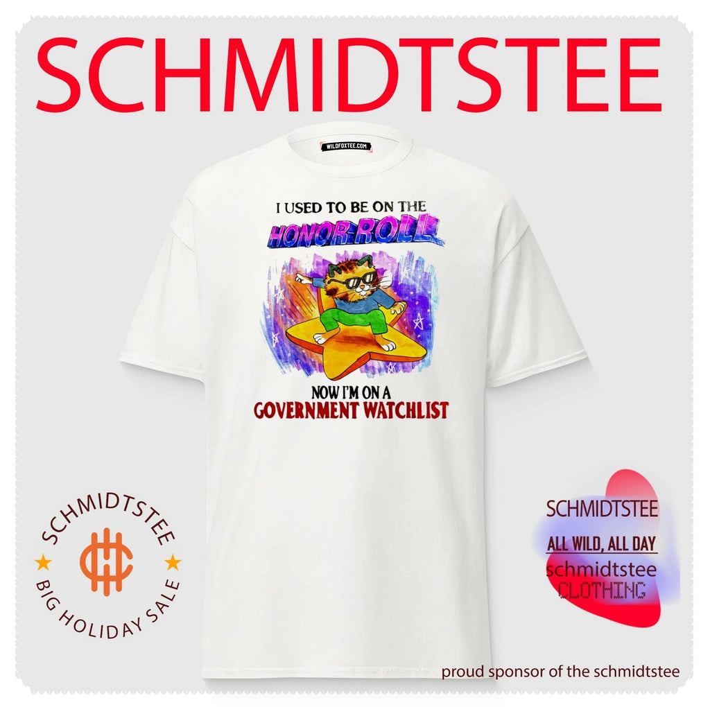 Cat I used to be on the Honor Roll now I’m on a Government Watchlist shirt