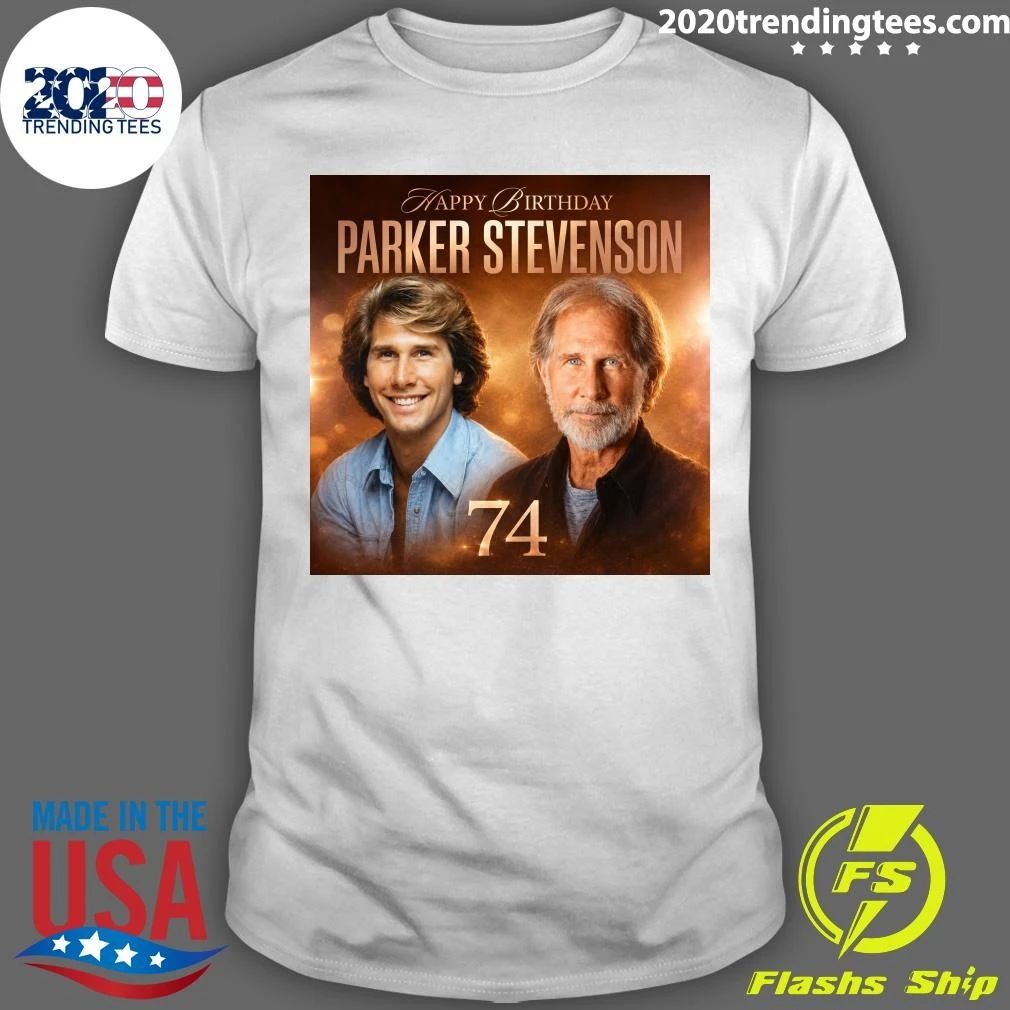 Happy 74th Birthday Parker Stevenson June 4, 1952 Shirt