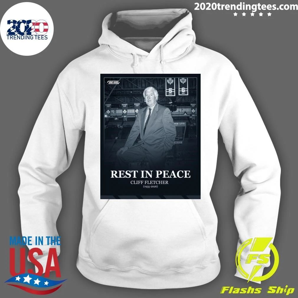 Rest In Peace Cliff Fletcher 1935-2026 Shirt