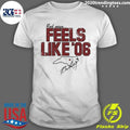Carolina Hurricanes Hockey Apparel Rod Says Feels Like ’06 Signature State Shirt