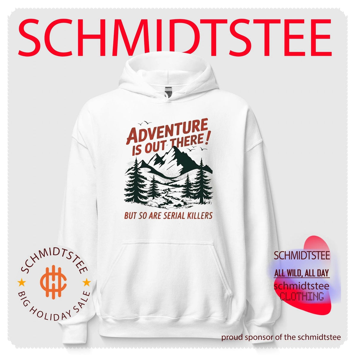 Adventure is out there but so are serial killers graphic shirt