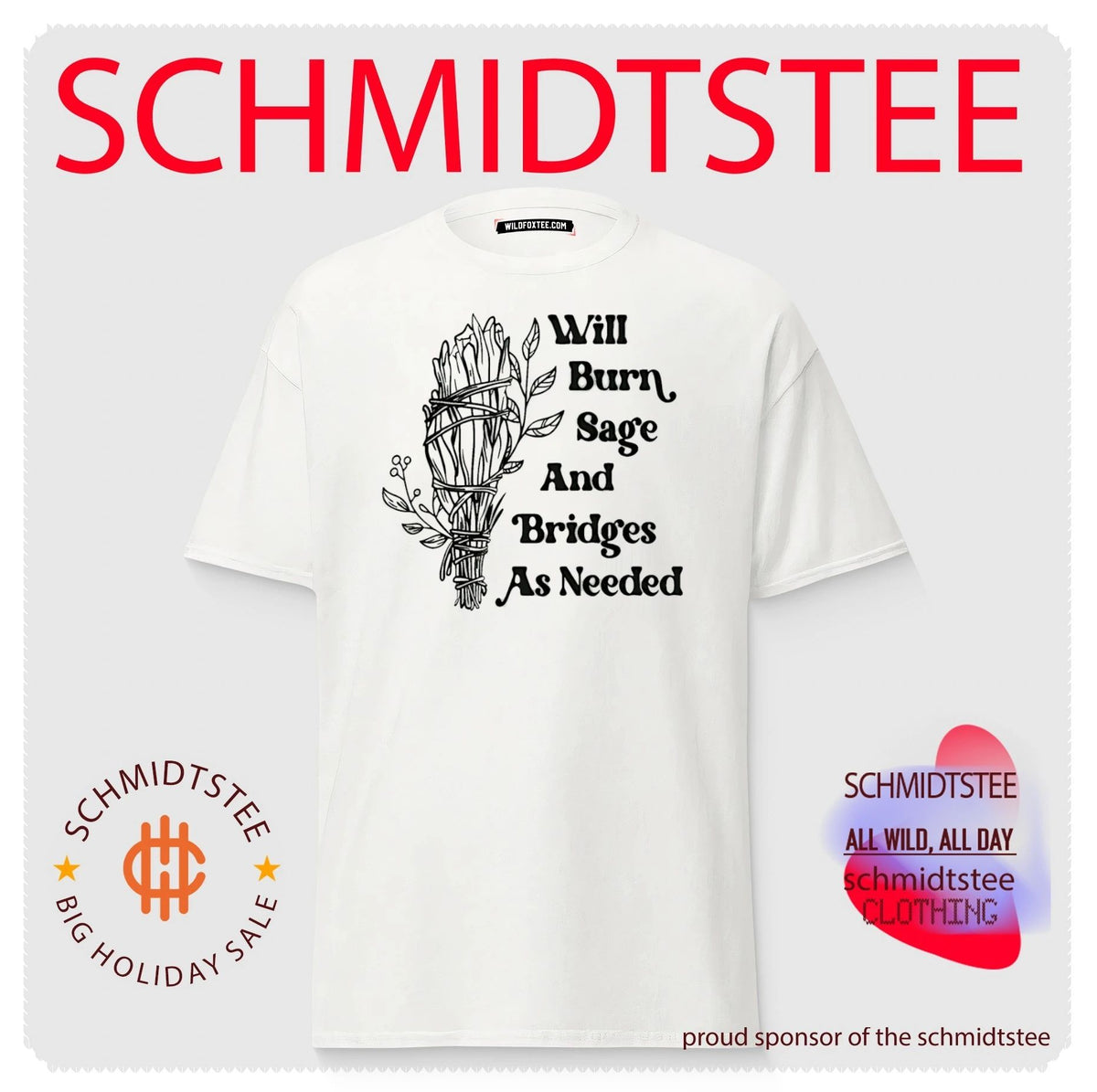 Will burn sage and bridges as needed shirt