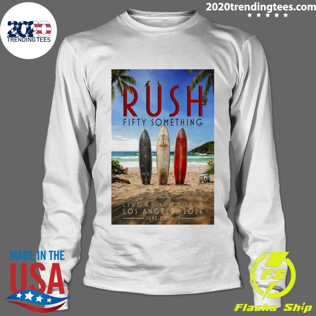 Rush Fifty Something Live At Kia Forum Los Angeles June 7-9-11-13 2026 Shirt